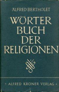 Wörterbuch der Religonen., In Verbindung mit Hans Freiherr von Campenhausen.