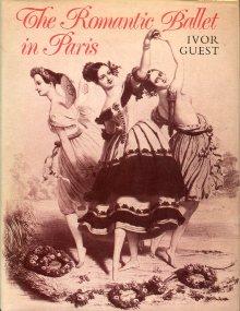 The Romantic Ballet in Paris., Forewords by Dame Ninette de Valois and Lillian Moore.