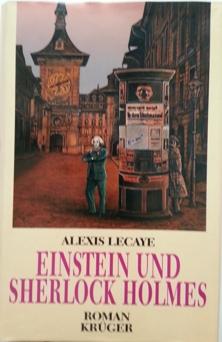 Einstein und Sherlock Holmes., Aus d. Französischen v. Christel Kauder.