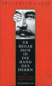 Er begab sich in die Hand des Herrn., Ein archäologischer Kriminalroman.