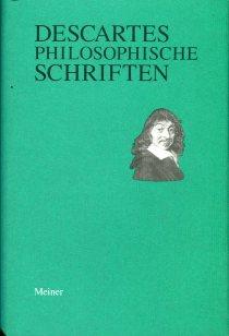 Philosophische Schriften in einem Band., Mit einer Einführung von Rainer Specht und 'Descartes' W...