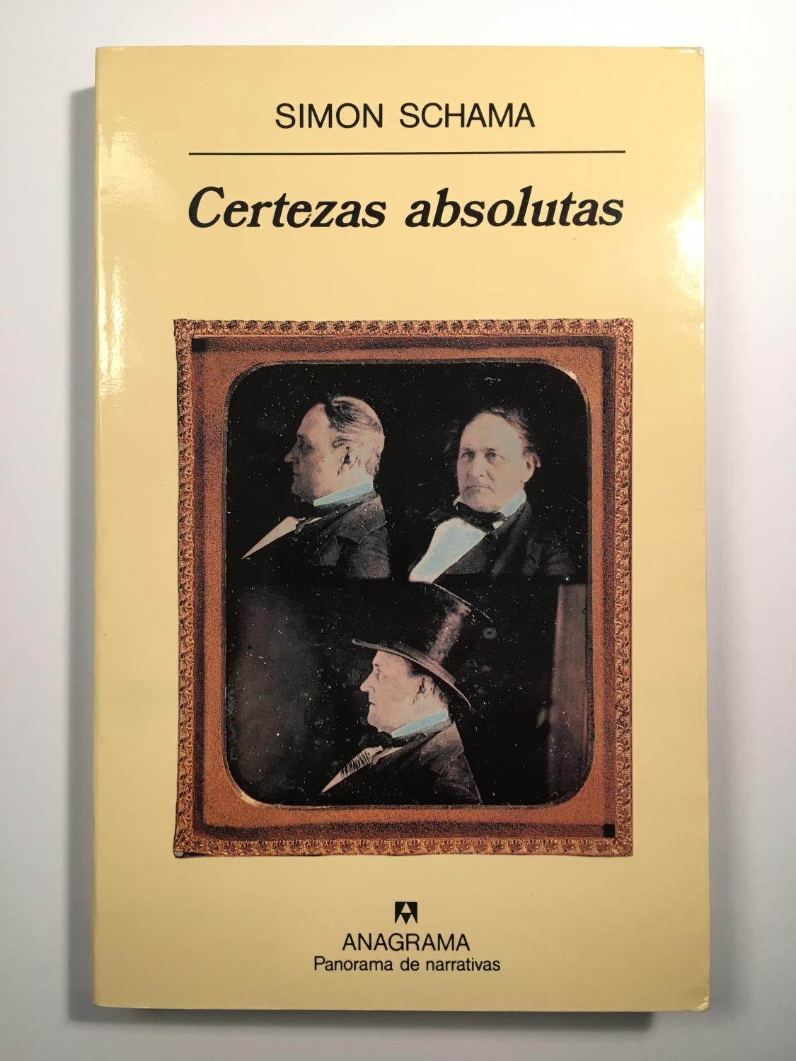 Certezas absolutas. Especulaciones sin garantía - Simon Schama