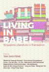 Living in Babel: Singapore Literature in Translation