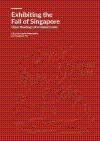 Exhibiting the Fall of Singapore: Close Readings of a Global Event