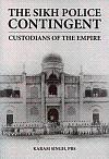 The Sikh Police Contingent: Custodians of The Empire