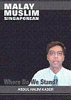 Malay Muslim Singaporean: Where Do We Stand?