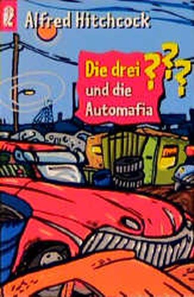 Die drei ??? und die Automafia (Ullstein Taschenbuch)