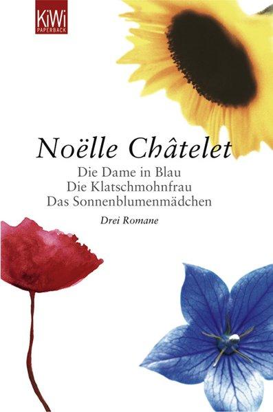 Die Dame in Blau /Die Klatschmohnfrau /Das Sonnenblumenmädchen: Drei Romane