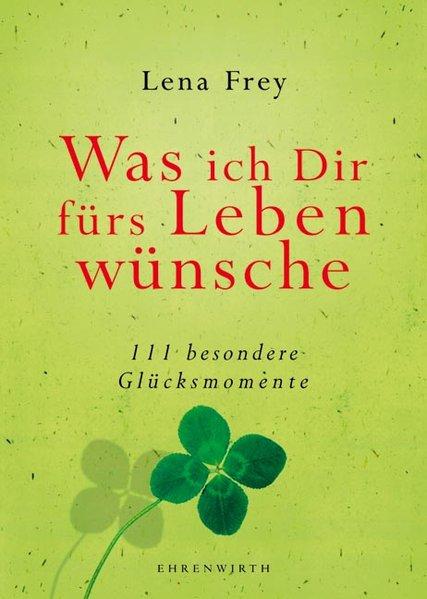 Was ich Dir gern schenken möchte: 111 besondere Wünsche (Ehrenwirth Sachbuch)