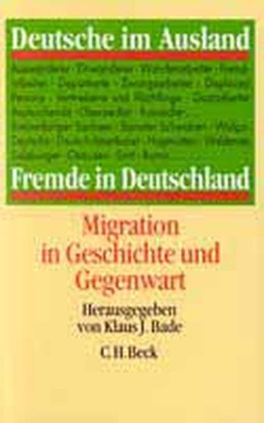 Deutsche im Ausland, Fremde in Deutschland: Migration in Geschichte und Gegenwart