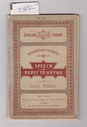 SPEECH IN REPLY TO HAYNE DELIVERED IN THE SENATE OF THE UNITED STATES JANUARY 26TH, 1830 WITH EXP...