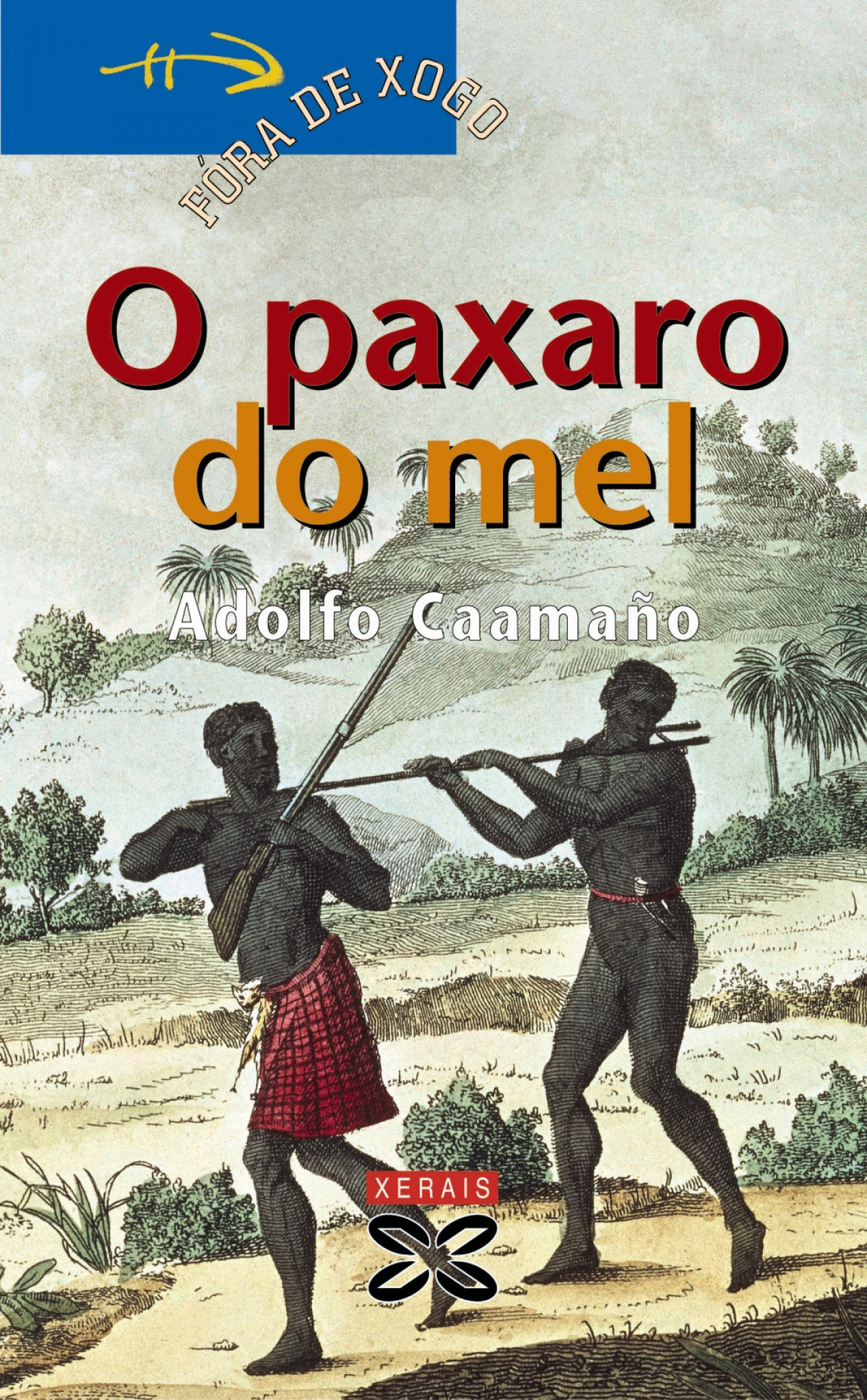O paxaro do mel - Caamaño, Adolfo