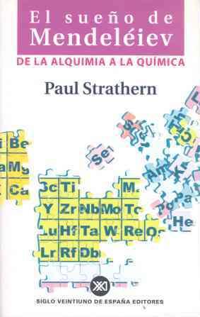 El sueño de Mendeléiev De la alquimia a la química - Strathern, Paul