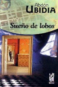 Sueño de lobos - Ubidia, Abdón