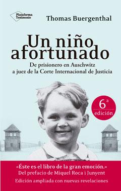 Un niño afortunado De prisionero de Auschwitz a juez de la Corte Internacional - Buergenthal, Thomas