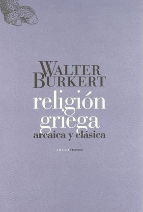 Religión Griega:arcaica y clasica - Burkert, Walter