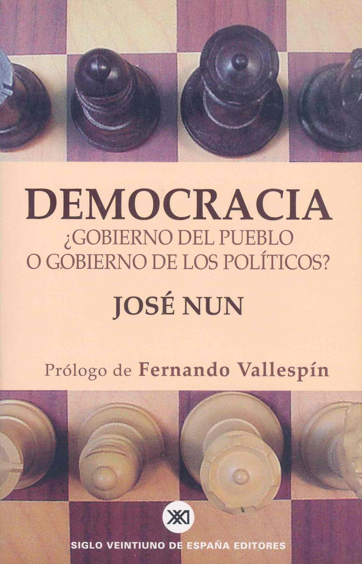 Democracia ¿Gobierno del pueblo o gobierno de los políticos? - Nun, Jose