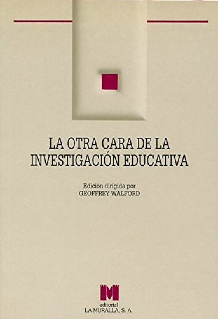 La otra cara de la investigación educativa. - Walford, Geoffrey.