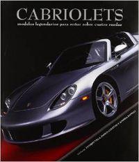 Cabriolets - modelos legendarios soÑar cuatro ruedas - Villa, Saverio/Coletto, Marco/Rapelli, A