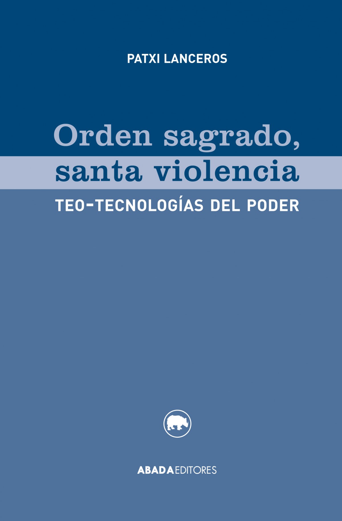 Orden sagrado, santa violencia - Lanceros Méndez, Patxi