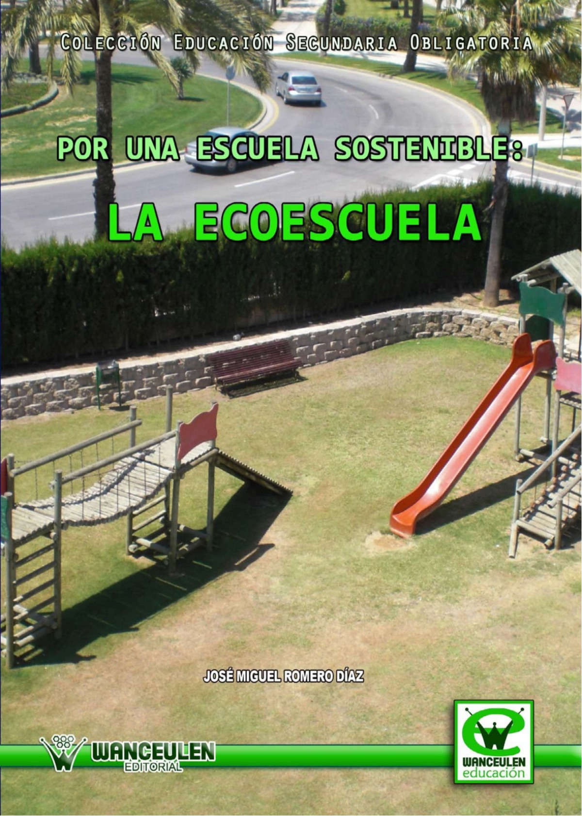 Por una escuela sostenible ecoescuela - Romero, Jose M.