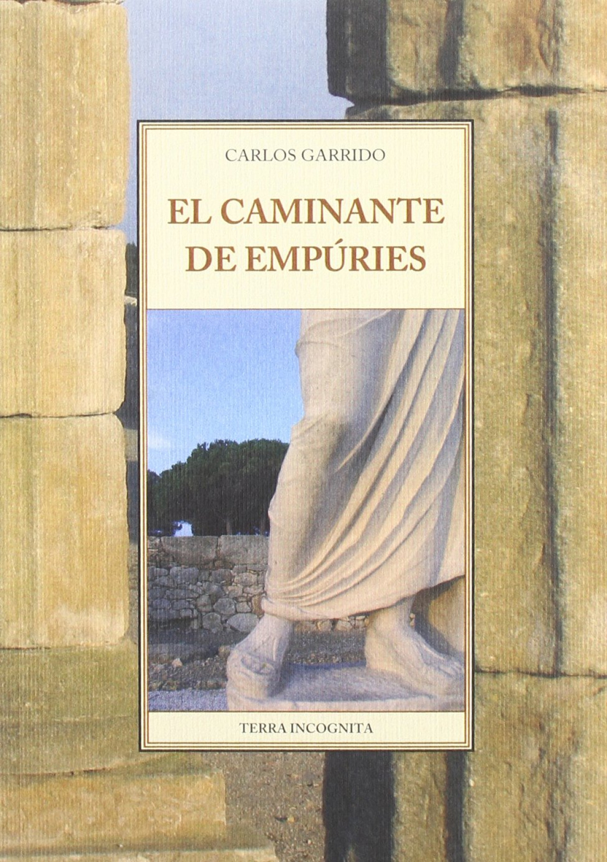 Caminante de empuries - Garrido, Carlos