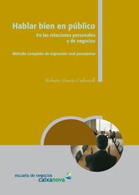 Hablar bien en público, en las relaciones personales y de negocios. - García Carbonell, Roberto