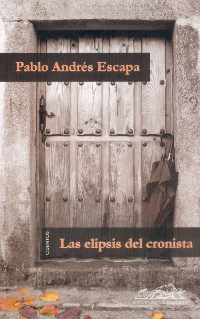 La elipsis del cronista - Andrés Escapa, Pablo