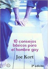10 consejos básicos para el hombre gay - Kort, Joe