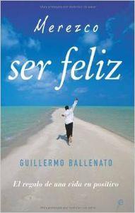 Merezco ser feliz - Guillermo Ballenato