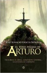 El reino mágico de Arturo - José Ignacio Gracia Noriega