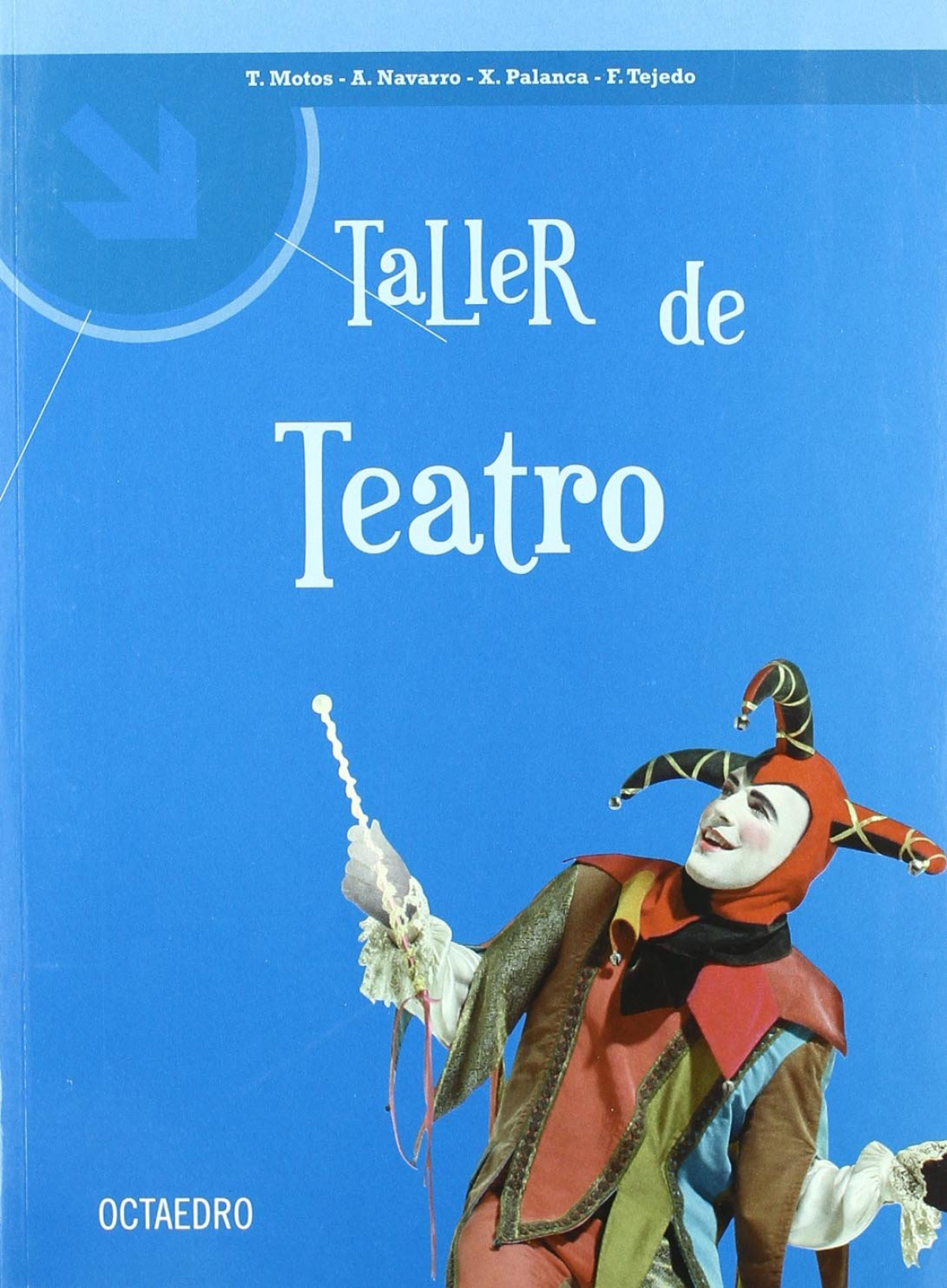 Taller de teatro.(cuadernos) - Motos Teruel, Tomàs/Navarro, Antoni/Palanca, Xema/Tejedo, Francesc
