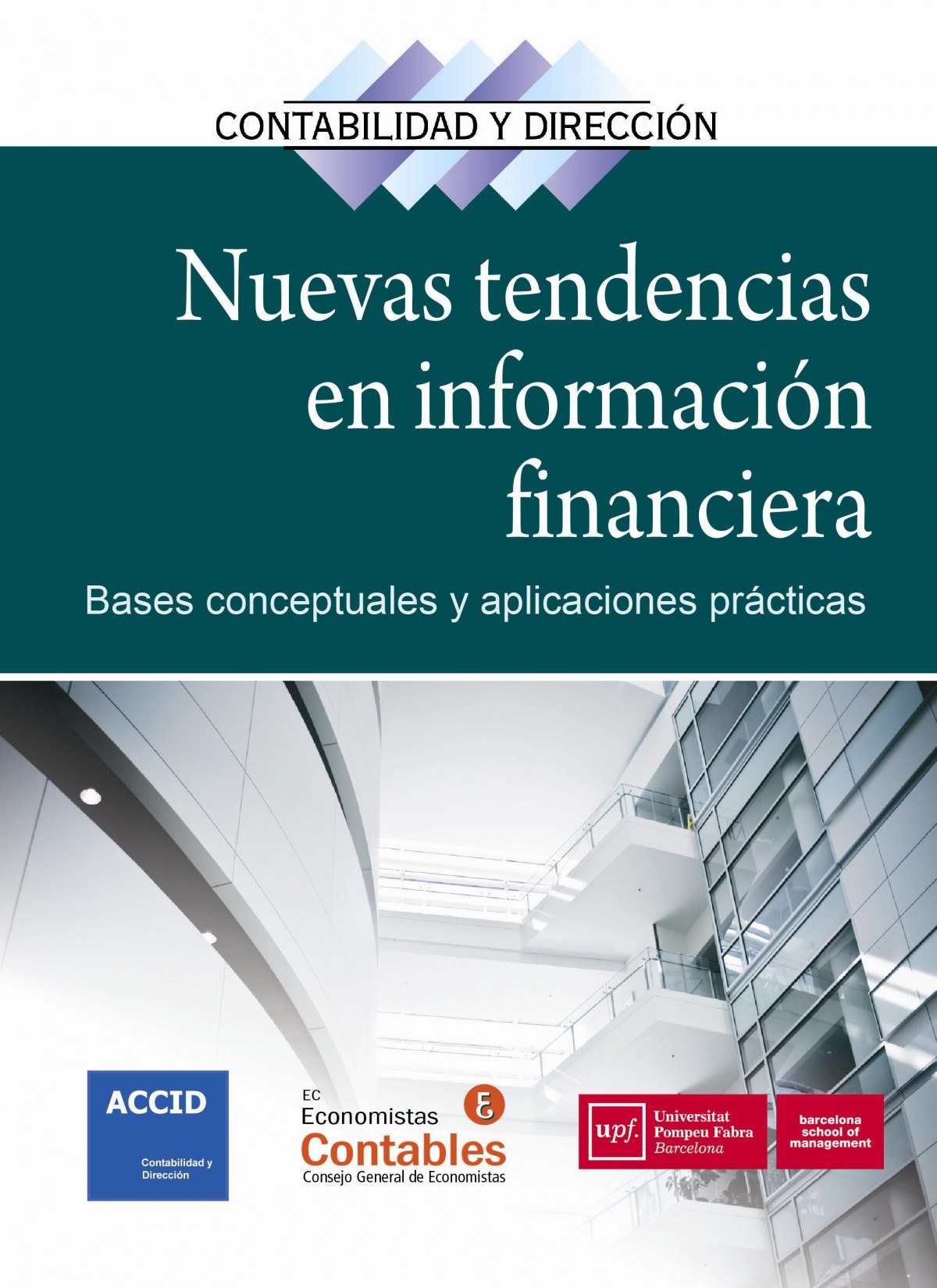 Nuevas tendencias en información financiera: Bases conceptuales y aplicaciones prácticas (Contabilidad y Dirección)