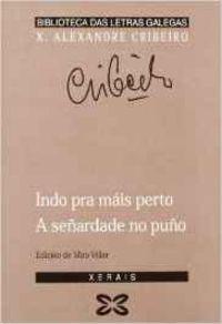 Indo pra máis perto. A señardade no puño - Cribeiro, Xosé Alexandre