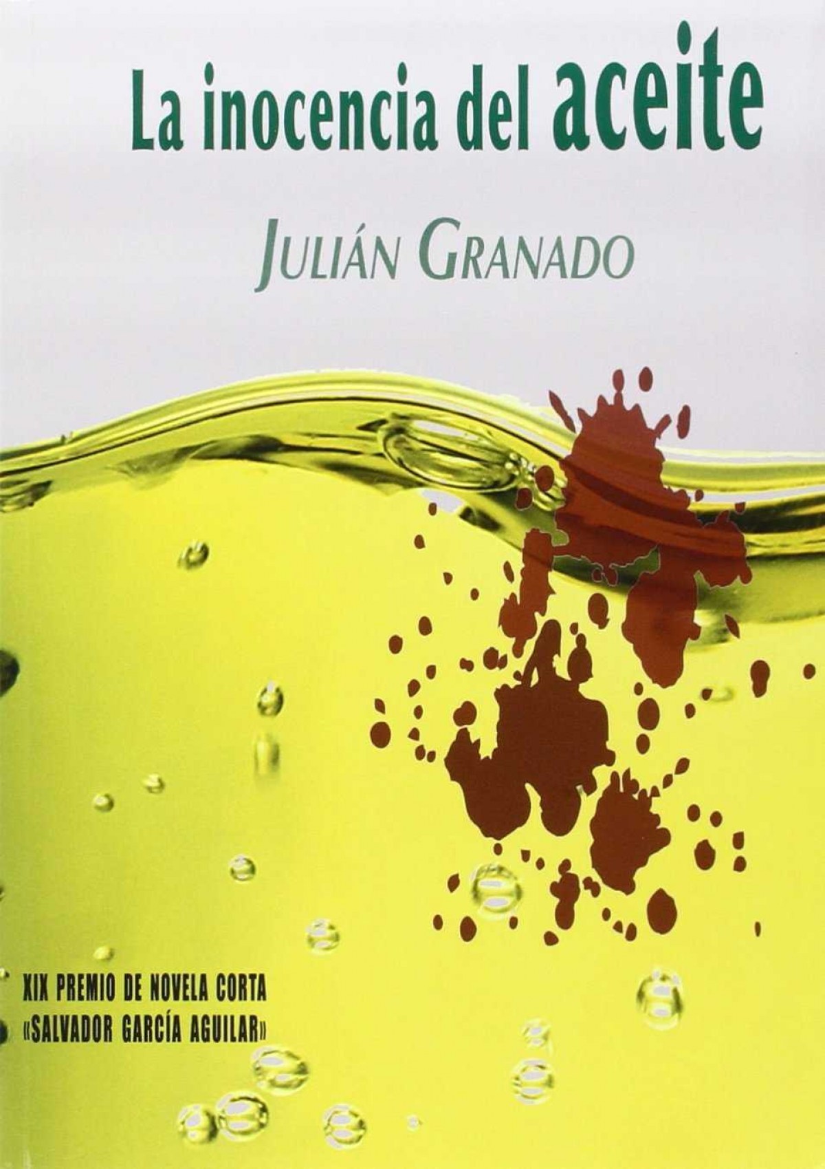 La inocencia de aceite - Granado, Julián