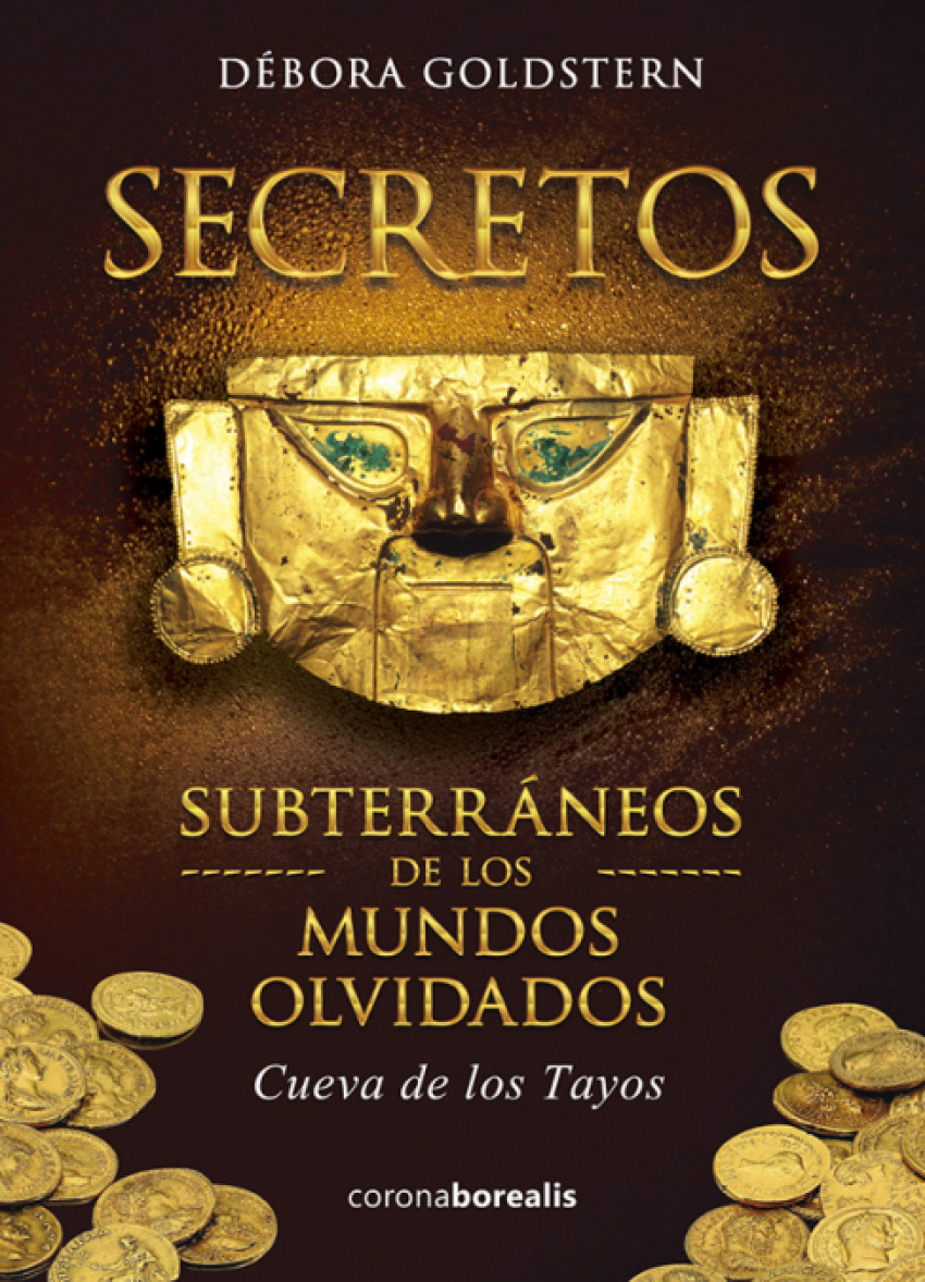 Secretos:Subterráneos de los mundos olvidades Cueva de los Tayos - Goldstern, Debora