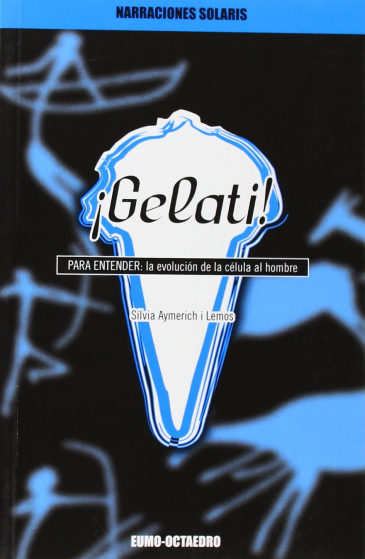 Gelati! Para entender: La evolución de la célula al hombre - Aymerich Lemos, Silvia