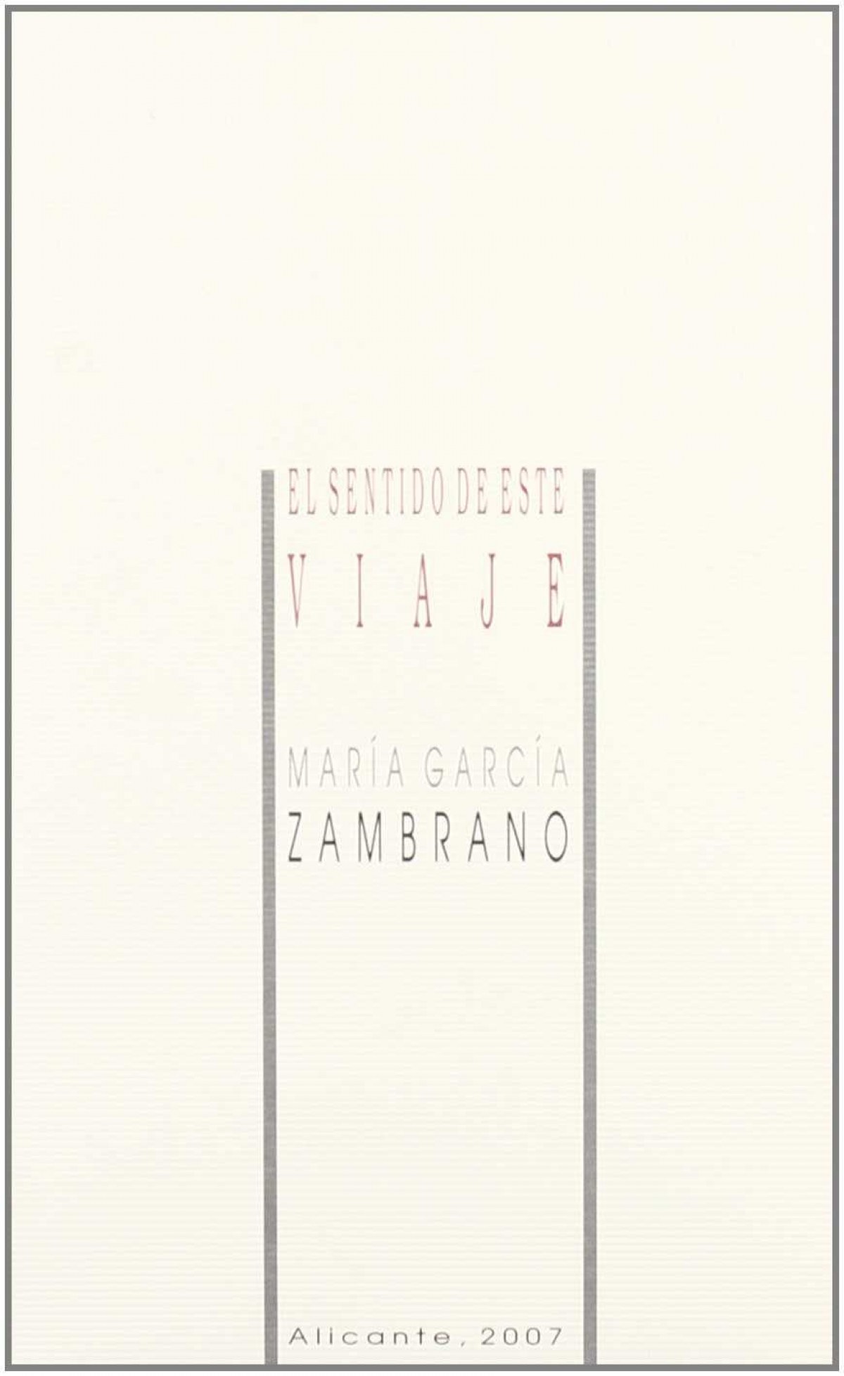 El sentido de este viaje - García Zambrano, María