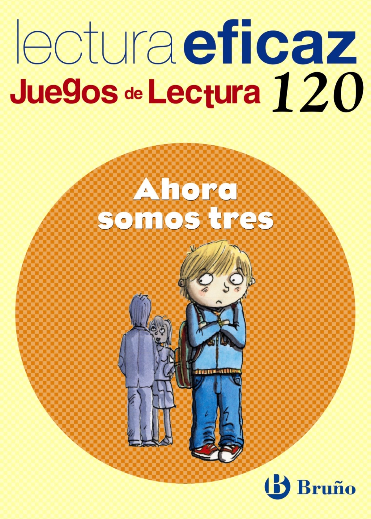 Ahora somos tres.(juegos lectura) - Labajo González, Mª Trinidad