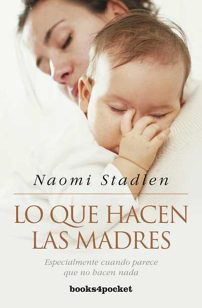 Lo que hacen las madres - Stadlen, Naomi