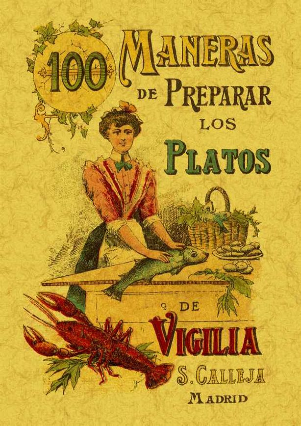 100 maneras de preparar los platos de vigilia. Fórmulas sencillas y económicas - Mademoiselle Rose