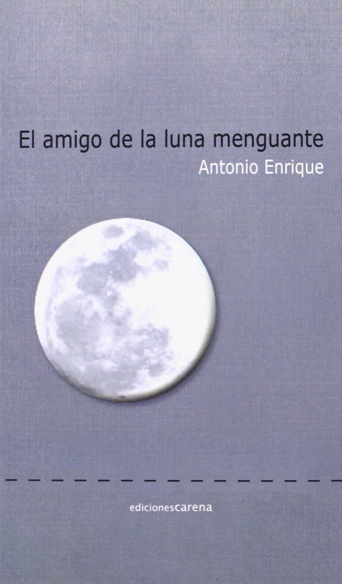 El amigo de la luna menguante - Antonio Enrique