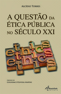A questÃo da Ética p£blica no sec. xxi - Torres, Alcídio