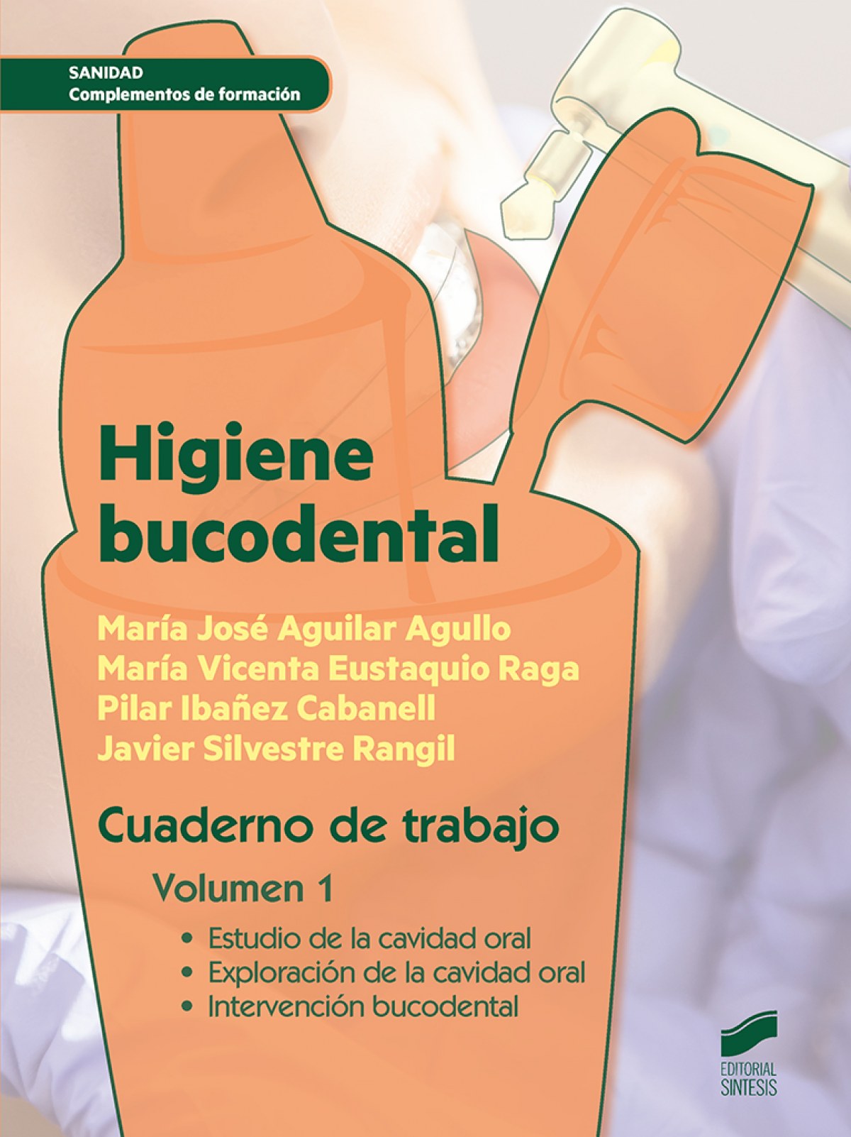 Higiene bucodental. Cuaderno de trabajo. Vol. 1 (Sanidad)