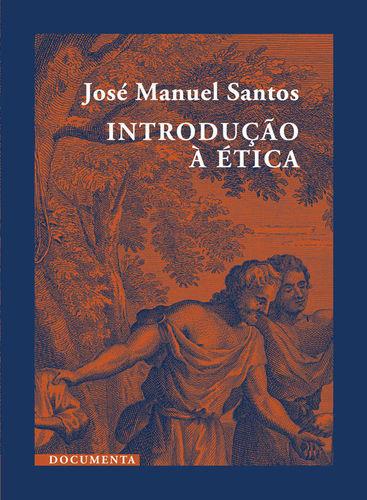 IntroduÇÃo À Ética - Manuel Santos, José