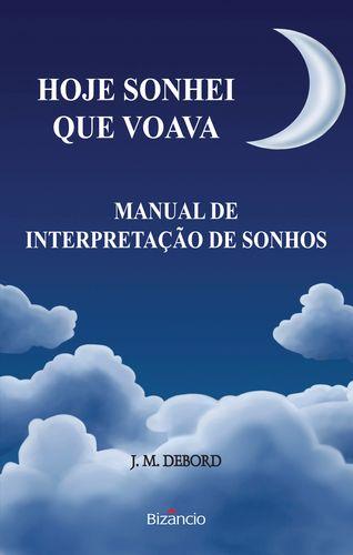 Hoje Sonhei Que Voava - Debord, J. M.