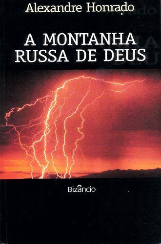 A Montanha Russa de Deus - Honrado, Alexandre