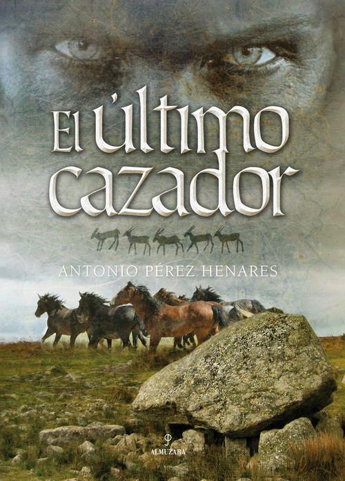 El último cazador - Pérez Henáres, Antonio