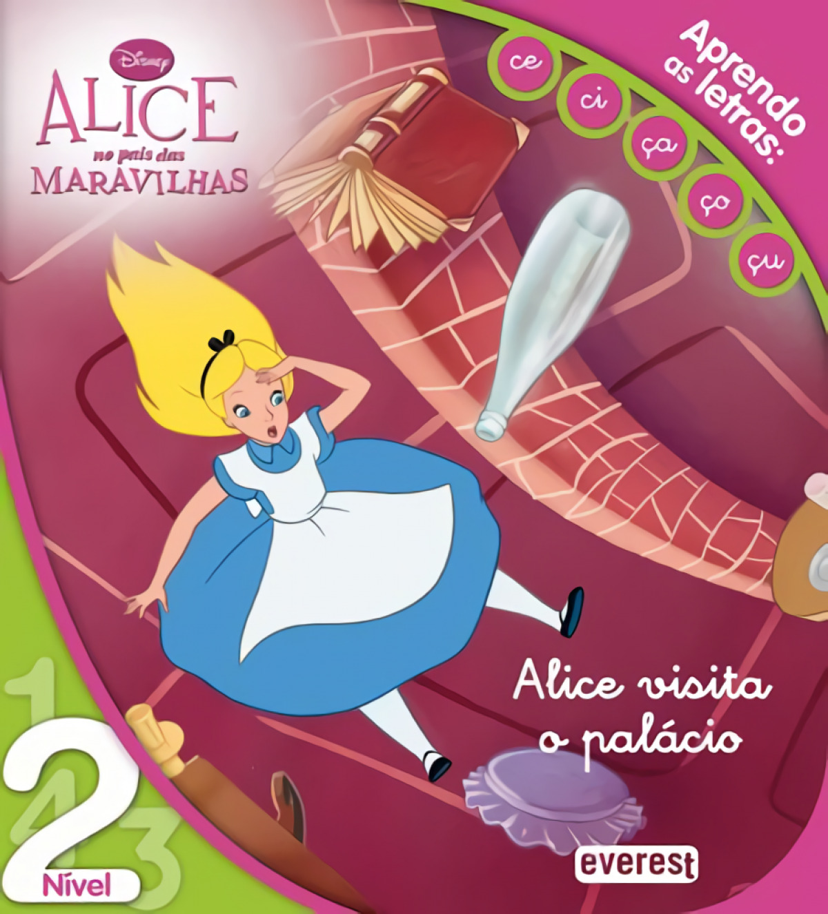 Aprendo as letras: ce, ci, Ça, Ço, Çu: alice no paÍs das maravilhas: alice visita o palÁcio - Vv.Aa.