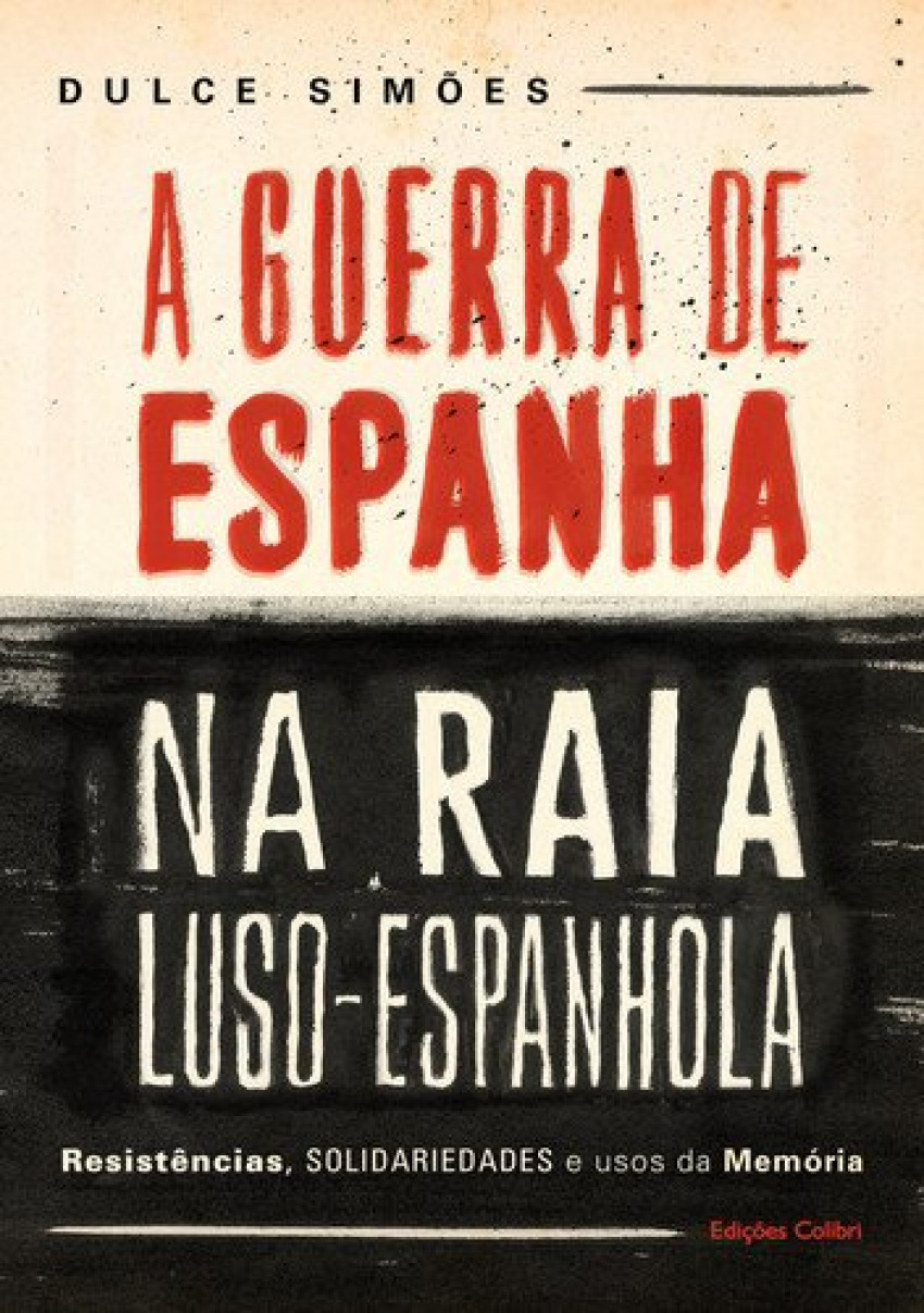 A guerra de espanha na raia luso-espanhola - Simoes, Dulce